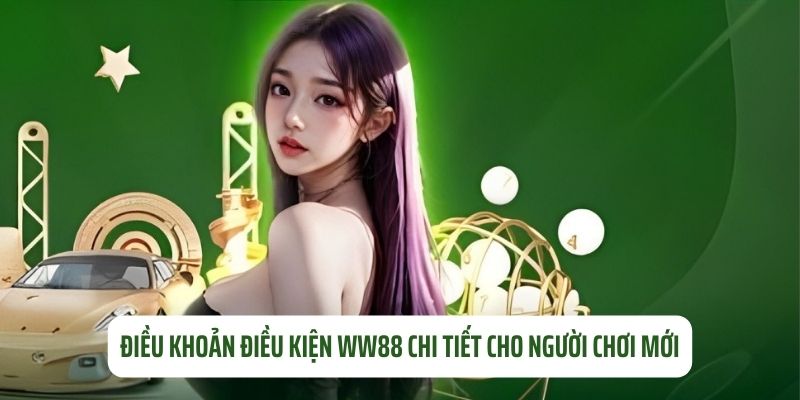 dieu khoan dieu kien ww88 chi tiet